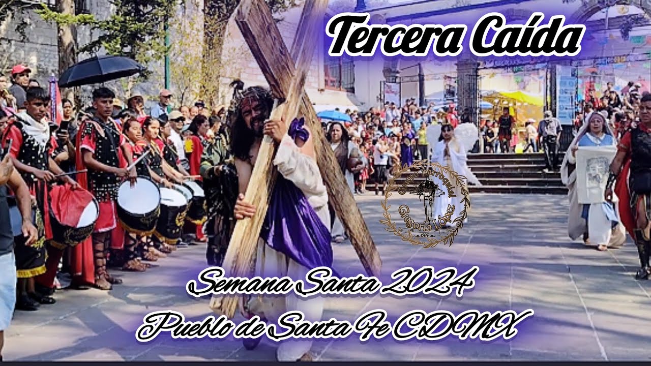 Semana Santa 2024 - Viacrucis - Tercera Caída - Pueblo de Santa Fe CDMX