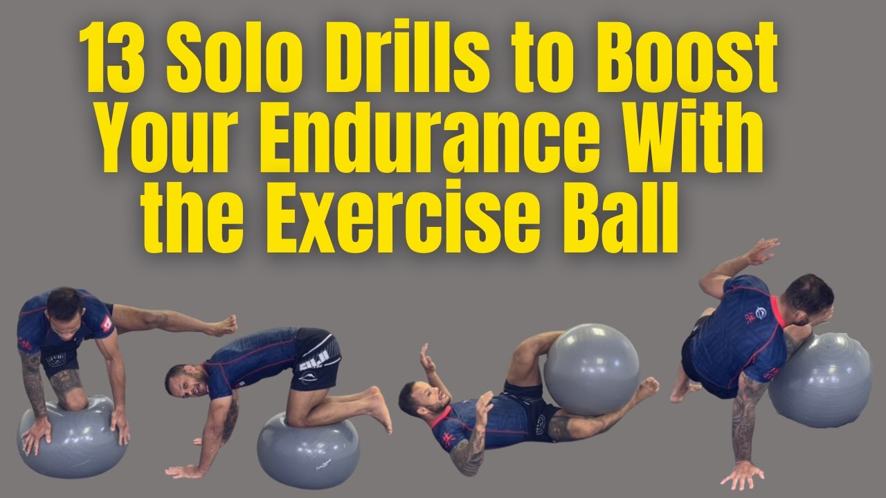 13 Solo Drills With Exercise Ball to boost Your Endurance for BJJ