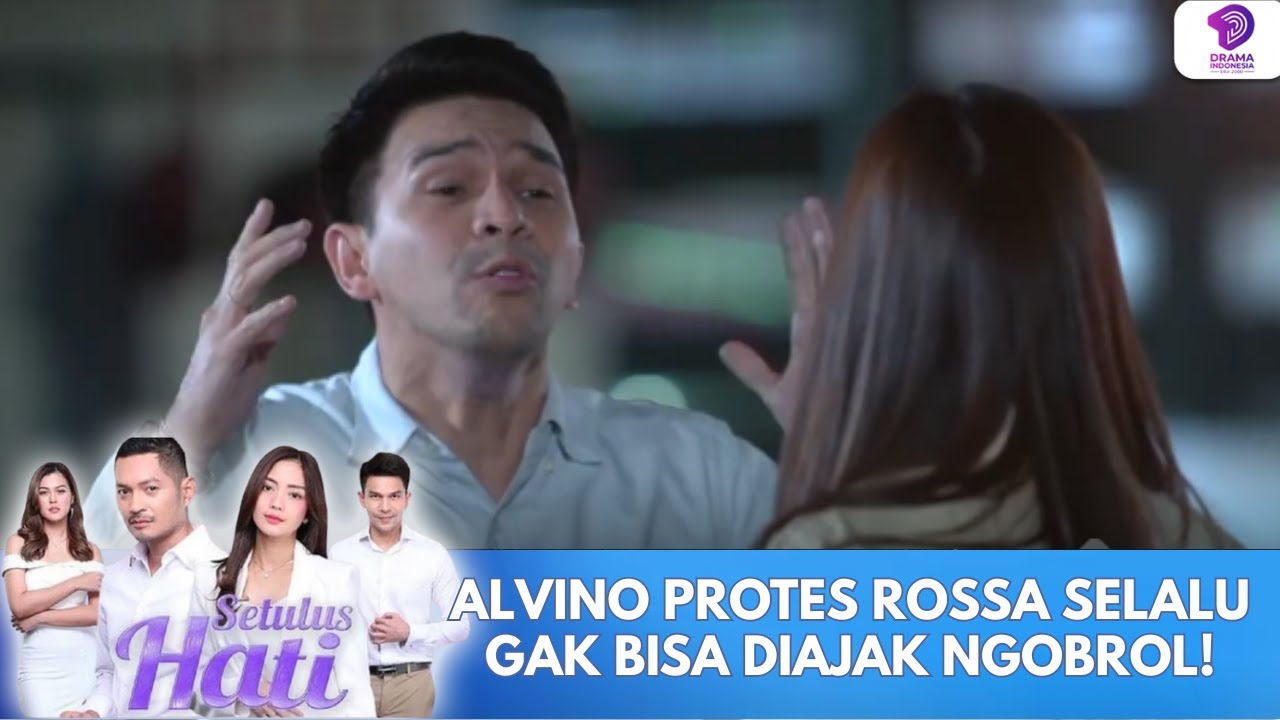 MARAH! ALVINO PROTES ROSSA SELALU GAK BSIA DIAJAK NGOBROL! | SETULUS HATI | EPS 56 (4/5)