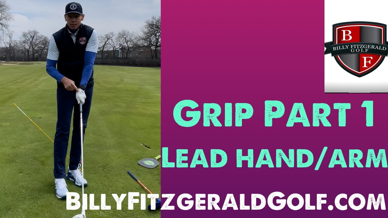 ⛳️Grip Part 1/Lead Hand and Arm @BillyFitzgeraldGolf⛳️