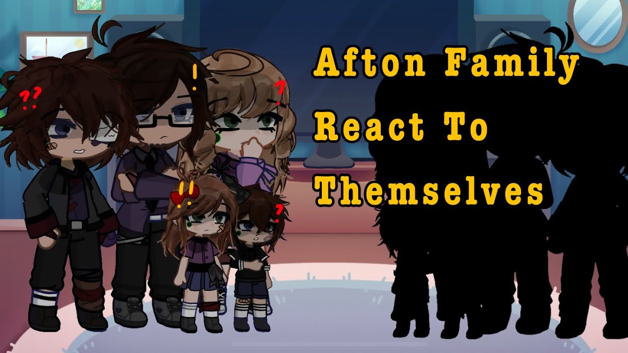 Afton Family React To THEMSELVES || FNAF || Credits in Desc || ENJOY💞