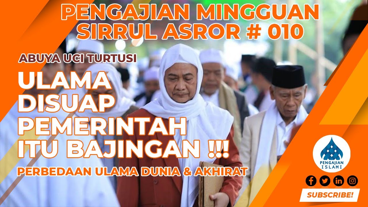 Abuya Uci - Ulama Yang Disuap Pemerintah Itu Bajingan Masuk Neraka Jahannam #SirrulAsror #010