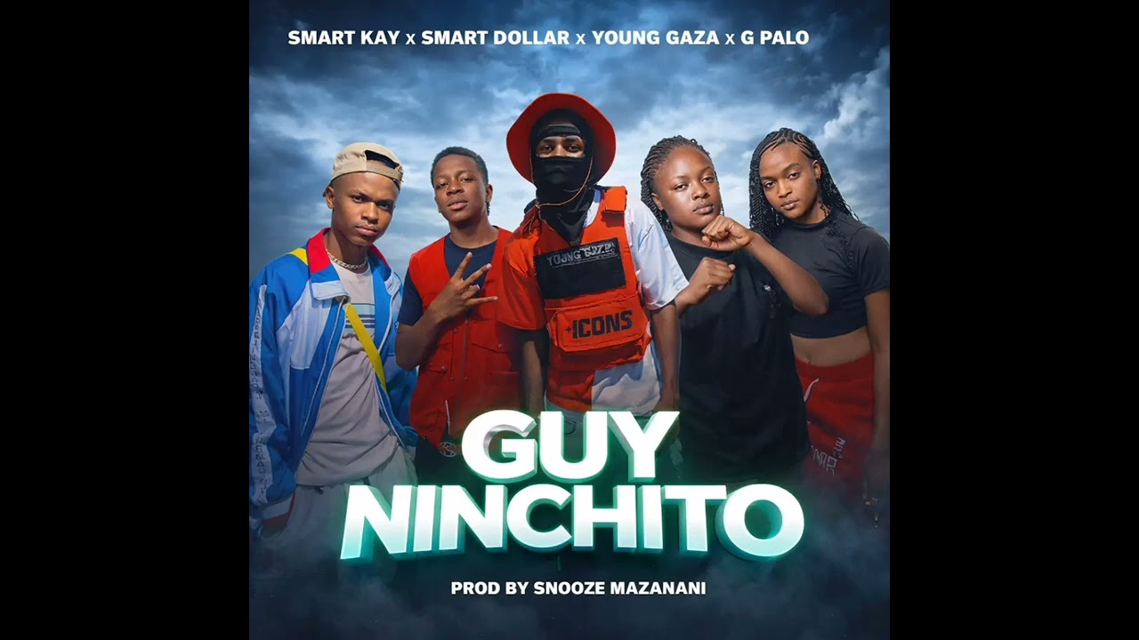 Guy_ninchito _Smart kay x Smart dollar x Young Gaza x G Palo x Kulture 