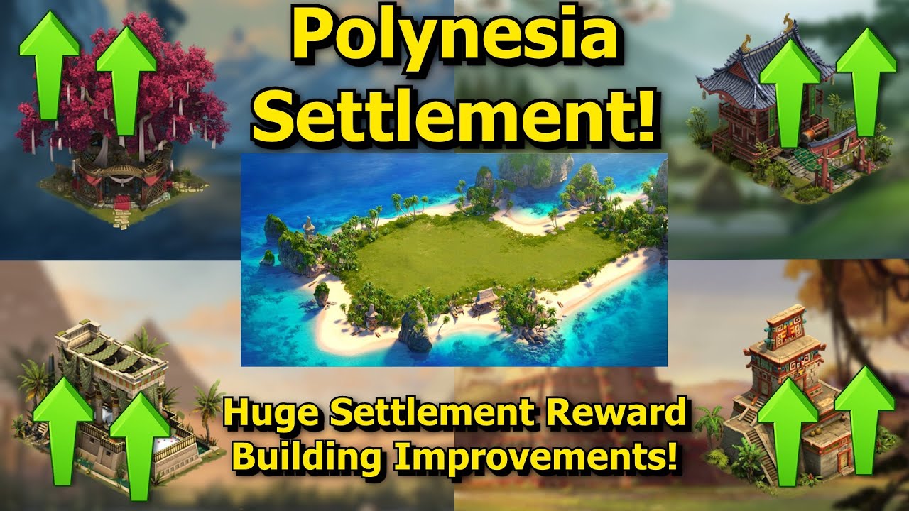 Forge of Empires: Massive Settlement Reward Improvements + Polynesia Settlement!