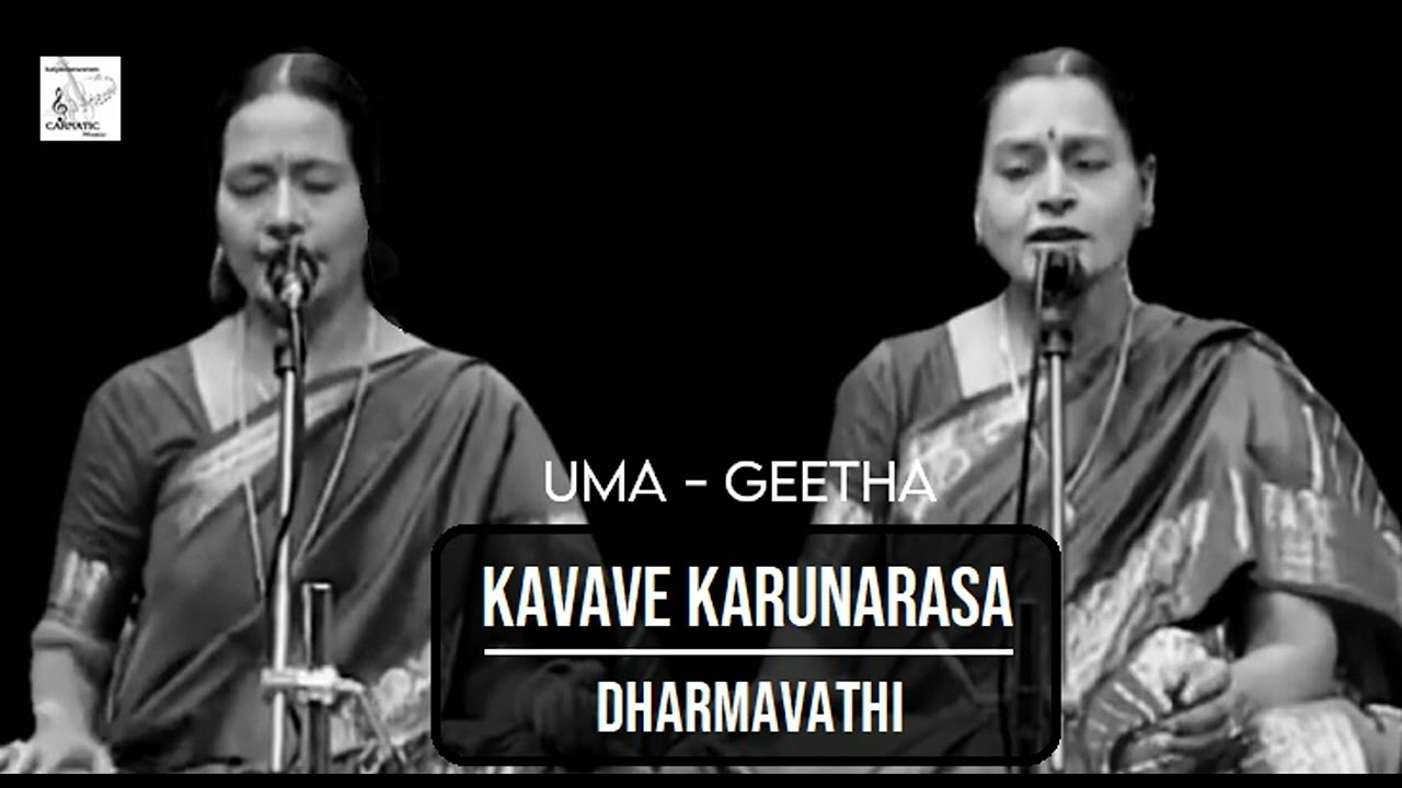 Kavave Karunarasa / Dharmavathi / Adi / Calcutta Krishnamurthy / Uma - Geetha ( Mayavaram Sisters )