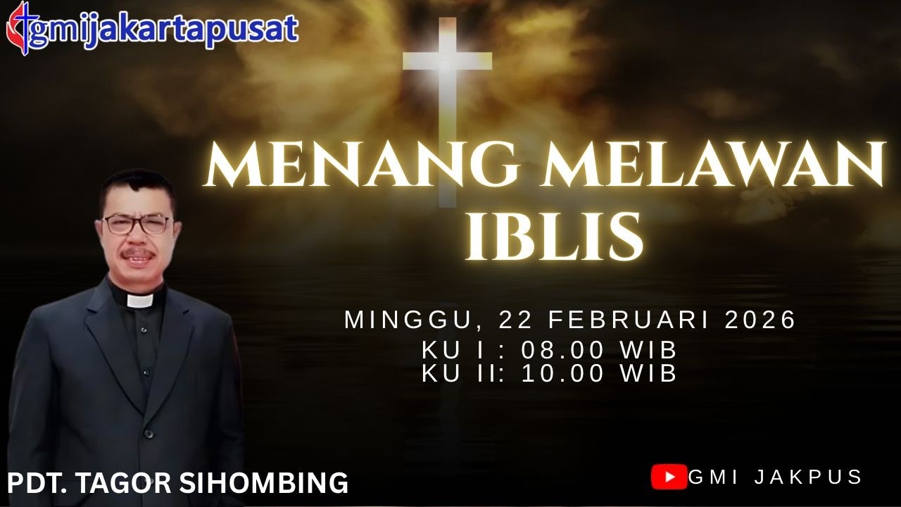 Ibadah Minggu KU 1,  22 Februari 2026 - Menang Melawan Iblis - Pdt. Tagor Sihombing