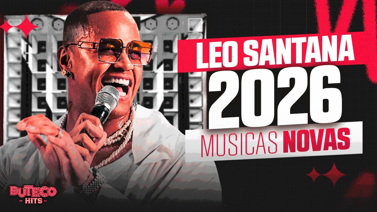 LÉO SANTANA 2026 | LEO SANTANA MÚSICAS NOVAS | LÉO SANTANA CARNAVAL 2026