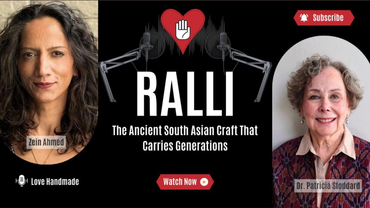 Ralli - The Ancient Craft That Carries Generations: A Conversation with Dr. Patricia Stoddard