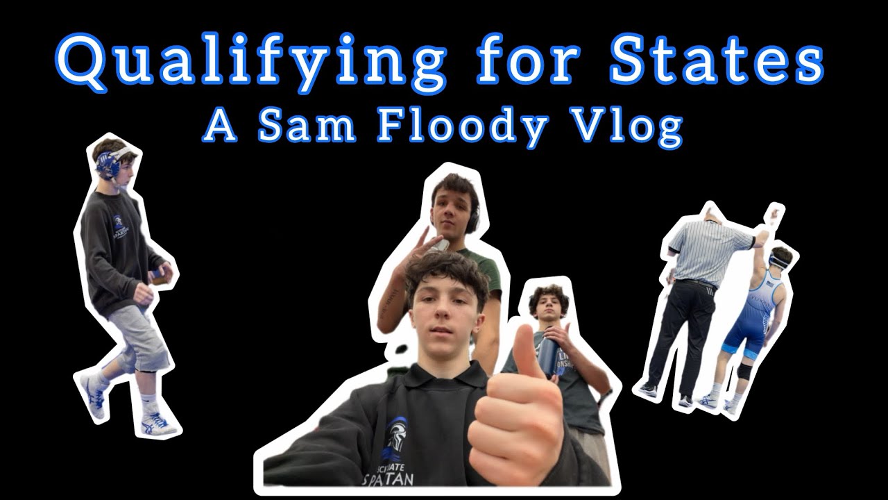 Qualifying for States | A Sam Floody vlog