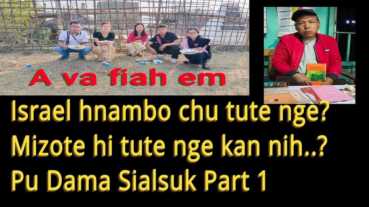 Israel hnambo chu tute nge? Mizote hi eng hnam nge kan lo nih chiah le.. Pu Dama Sialsuk Part 1 