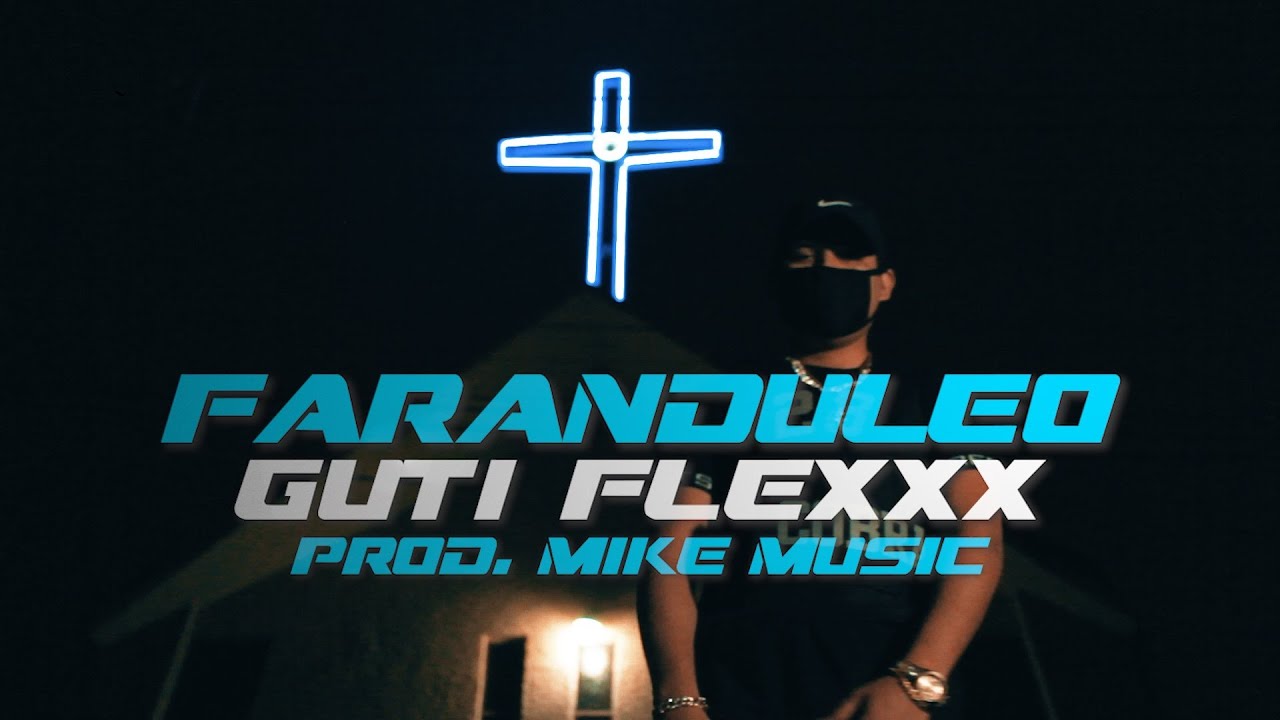 Guti Flexxx - Faranduleo 😎 (V&iacute;deo Oficial)