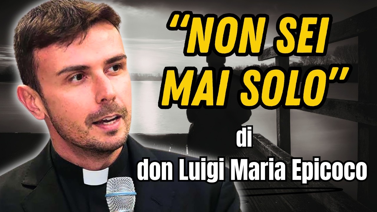 Non sei mai solo davvero: la vera comunità cristiana | Don Luigi Maria Epicoco