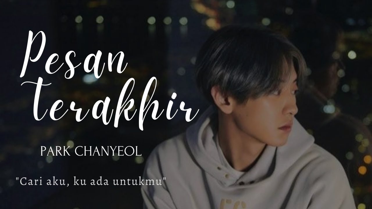 FMV | Chanyeol - Pesan Terakhir