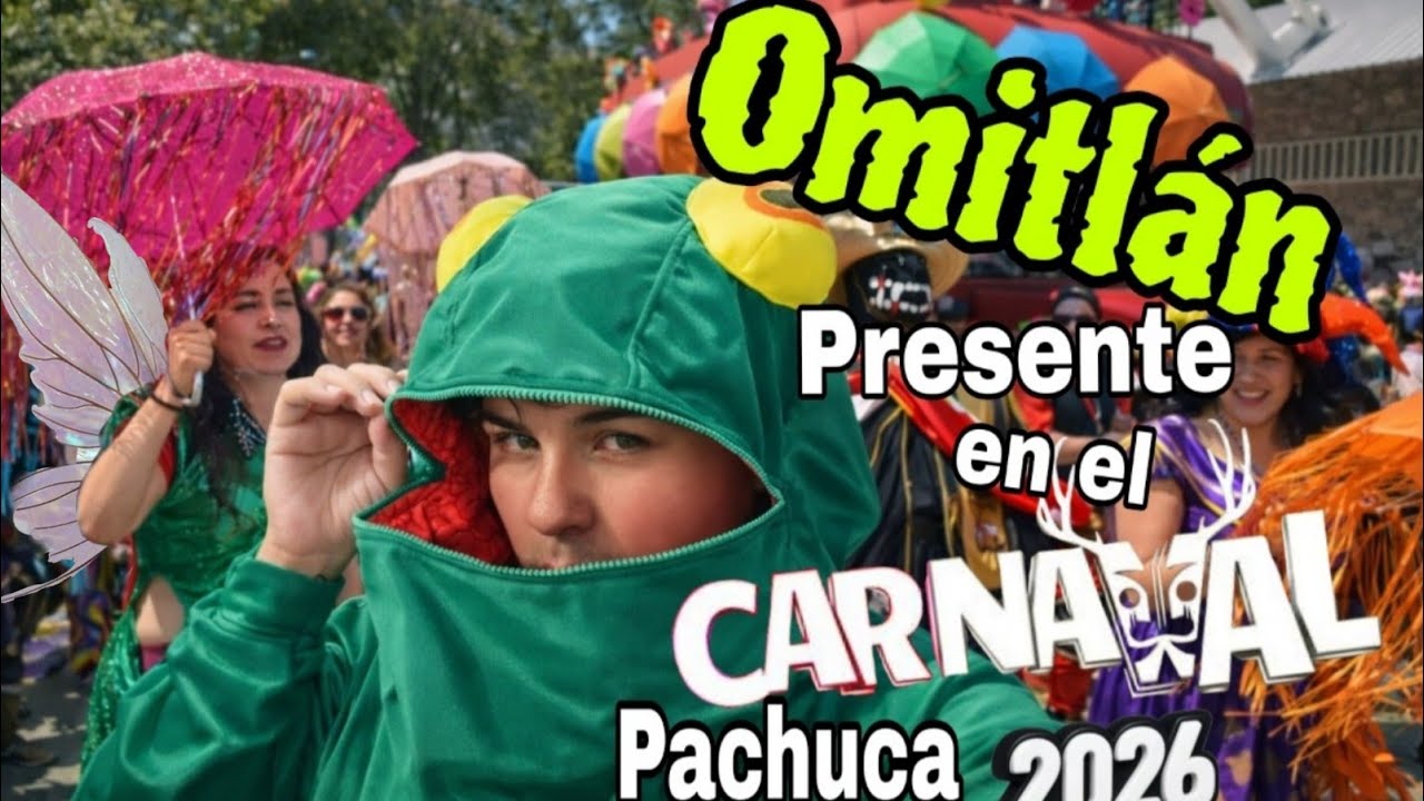 OMITLÁN presente en el Carnaval 2026 Pachuca