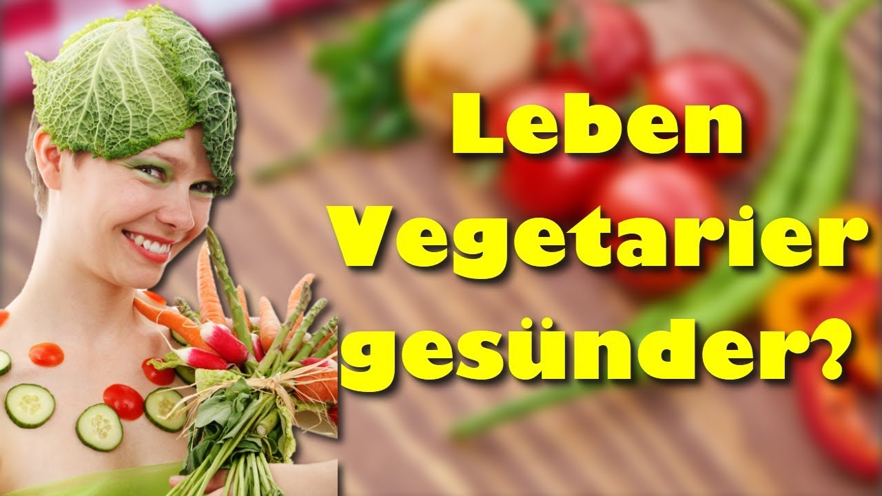 Leben Vegetarier ges&uuml;nder ?