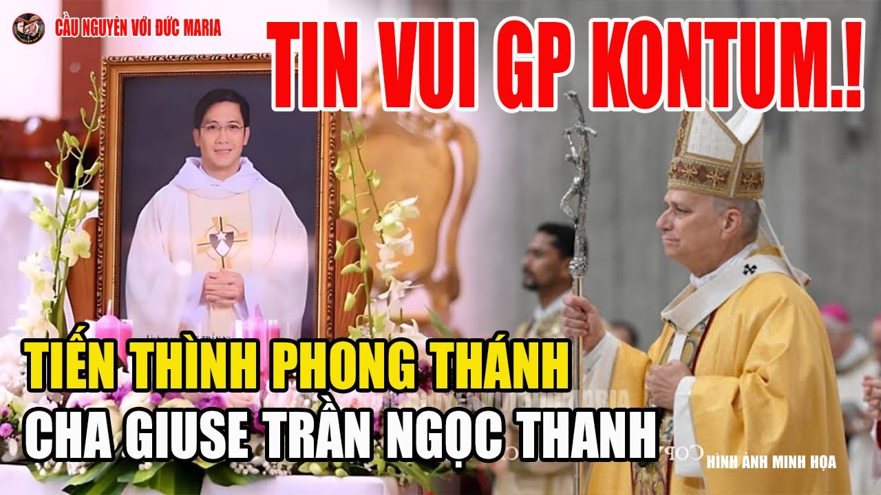 Tin Mới.! Bất Ngờ Cha Giuse Trần Ngọc Thanh Giáo phận Kontum xin cầu nguyện. #caunguyenvoiducmaria,