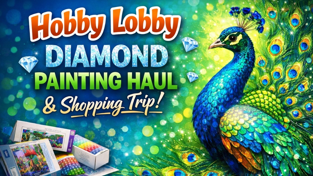 Hobby Lobby Diamond Painting Haul & Shopping Trip | What’s In Store Now?