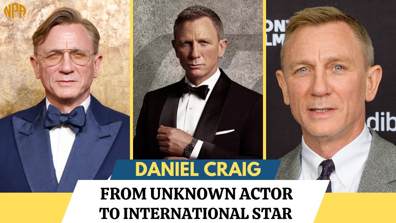 Daniel Craig Biography: From Unknown Actor to International Star