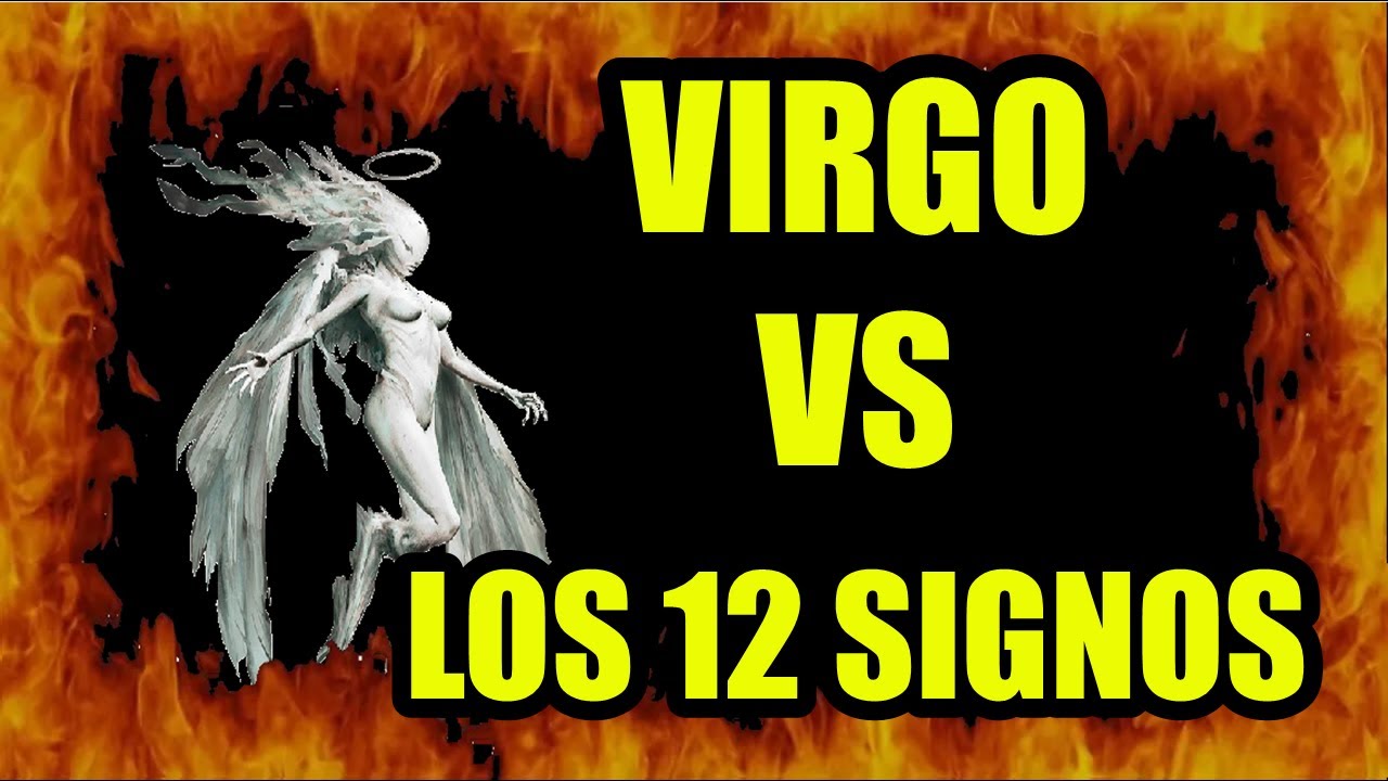 VIRGO contra los 12 SIGNOS del Zodiaco - virgo vs los 12 signos - pelea batalla demas signos