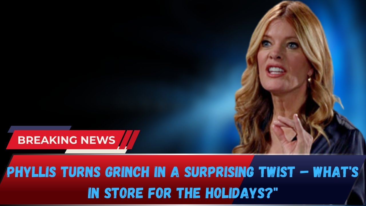 Y&R Christmas Chaos: Phyllis Turns Grinch in a Surprising Twist. What's in Store for the Holidays?