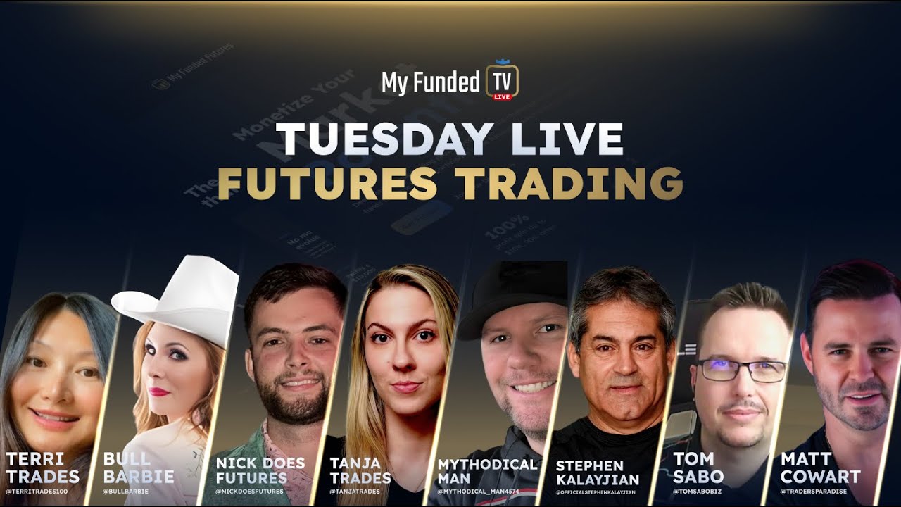 Tuesday: Live Futures Trading & Market Talk | My Funded TV LIVE