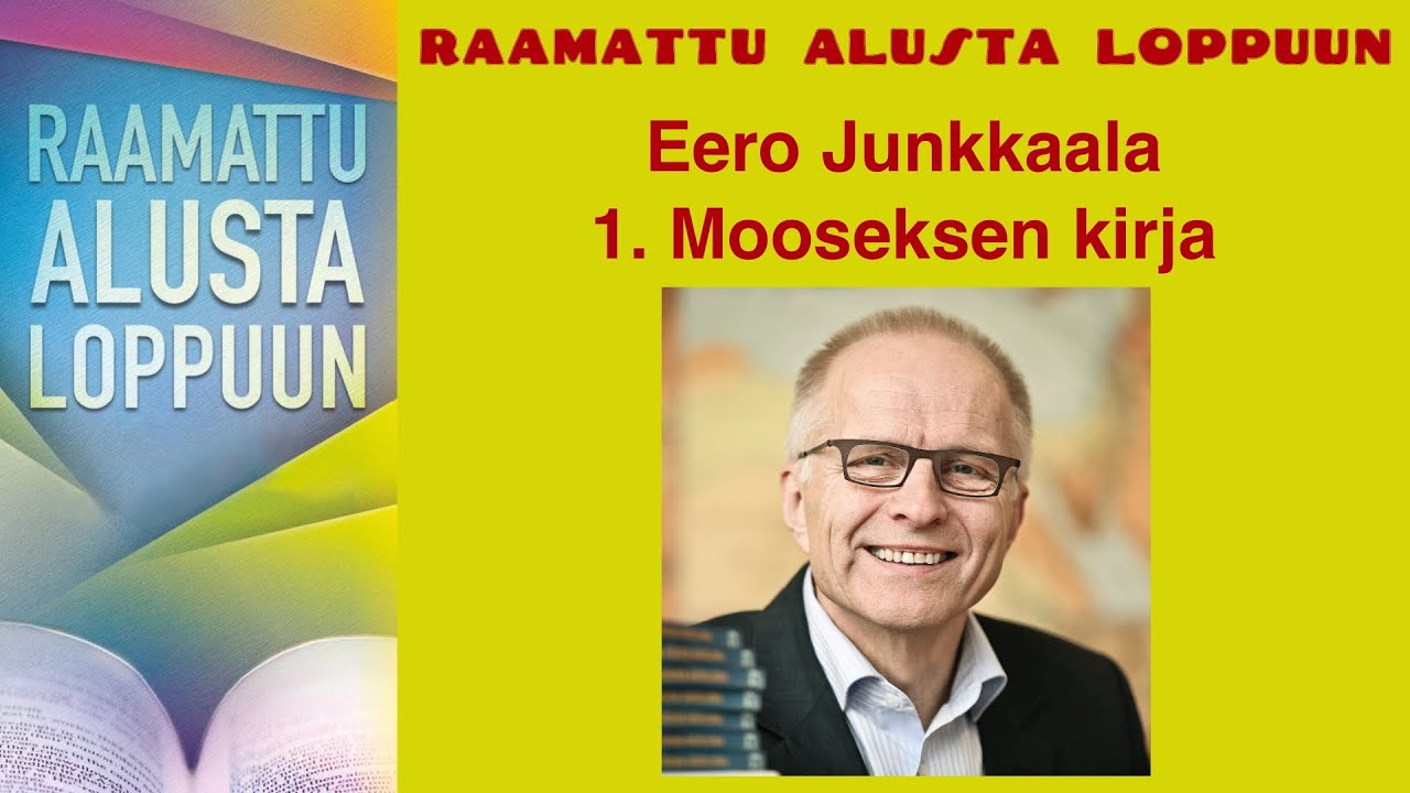Raamattu alusta loppuun, 1. Mooseksen kirja, Eero Junkkaala