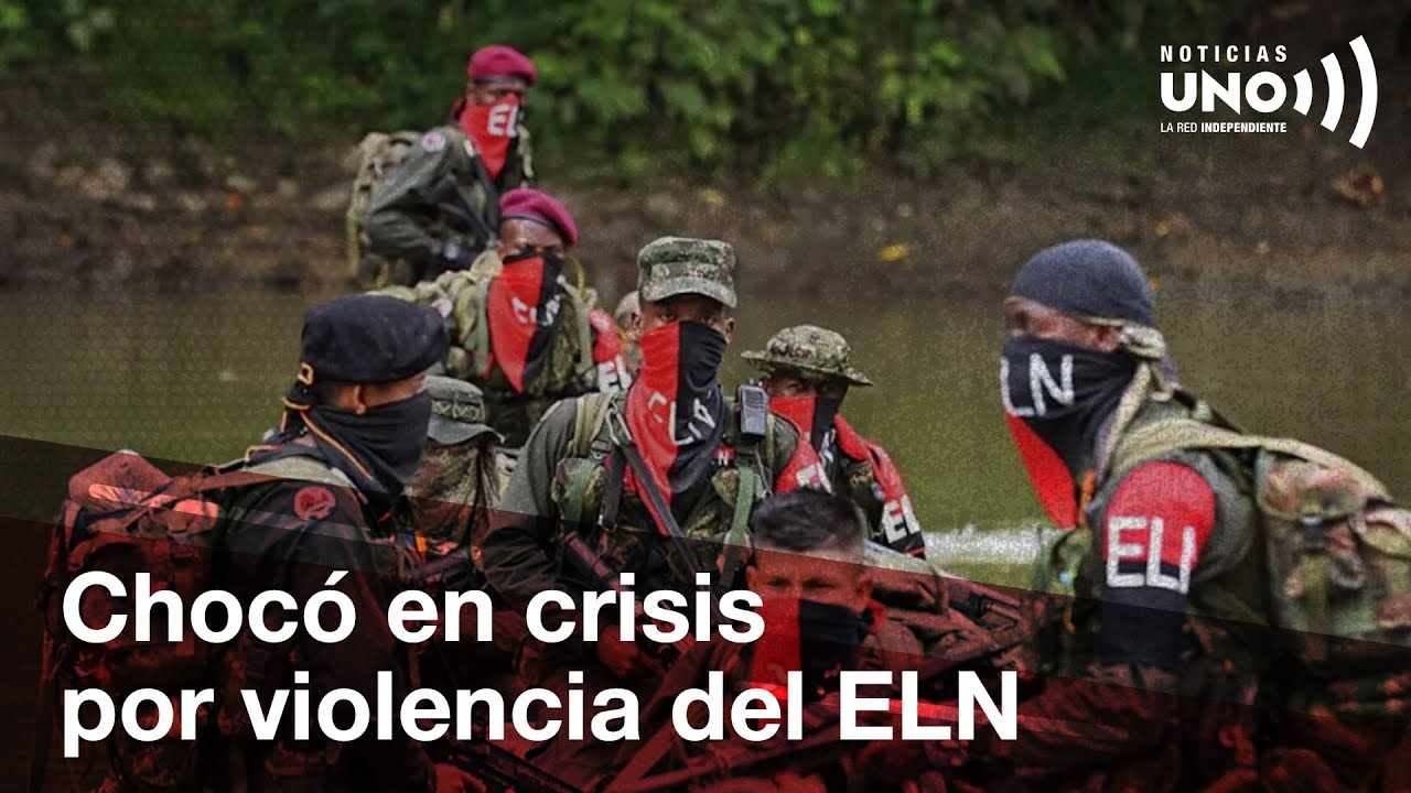 Crisis en Chocó: ELN y Clan del Golfo en disputa por el control del N4RC0TRÁFlC0 | Noticias UNO