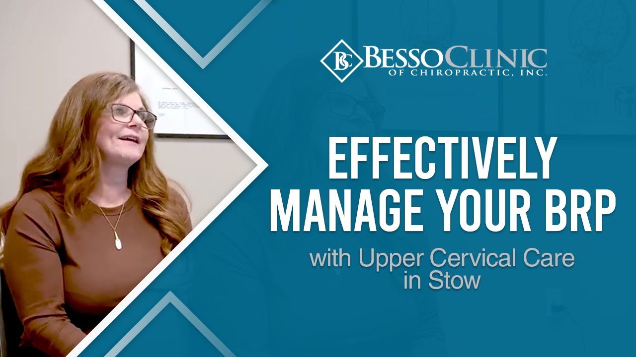 Effectively Manage Your BRP with Upper Cervical Care in Stow