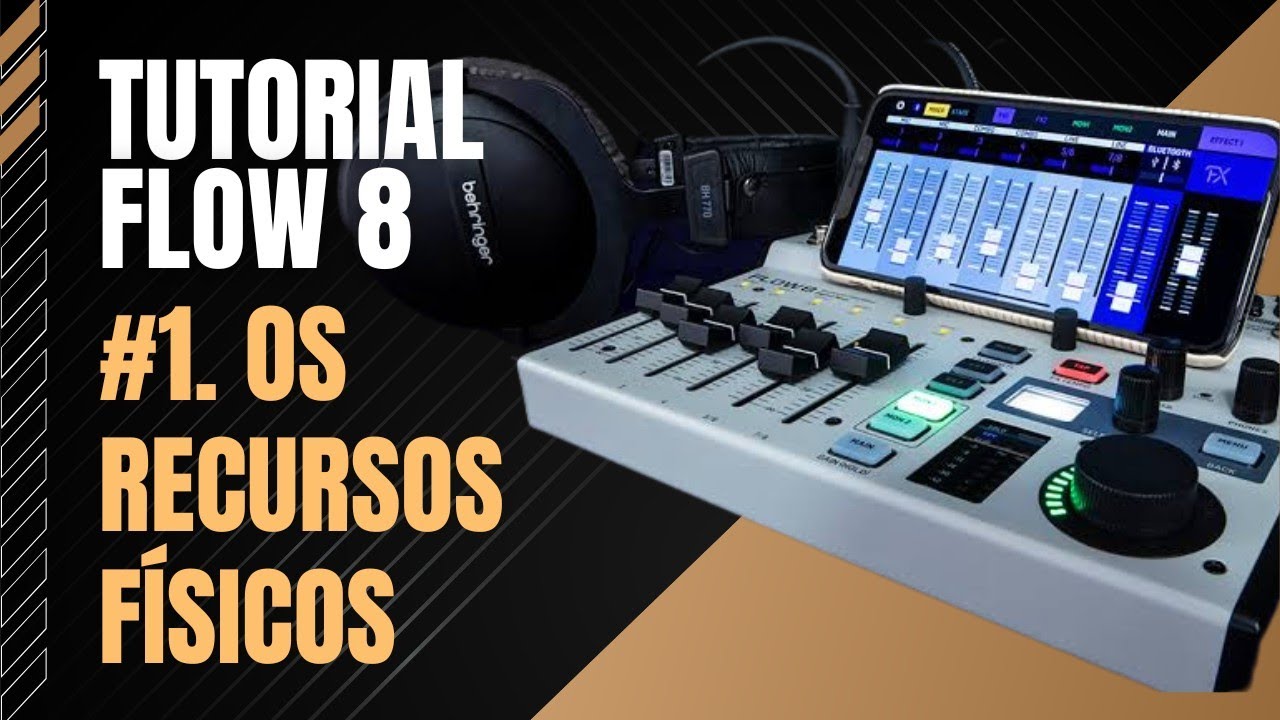 Tutorial Beringher Flow 8 #1. Recursos Físicos da Mixer digital mais portátil do mercado