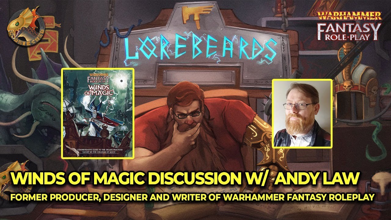 The Lores of Magic! Discussing the Winds and More. Lorebeards w/ Andy Law & Loremaster of Sotek