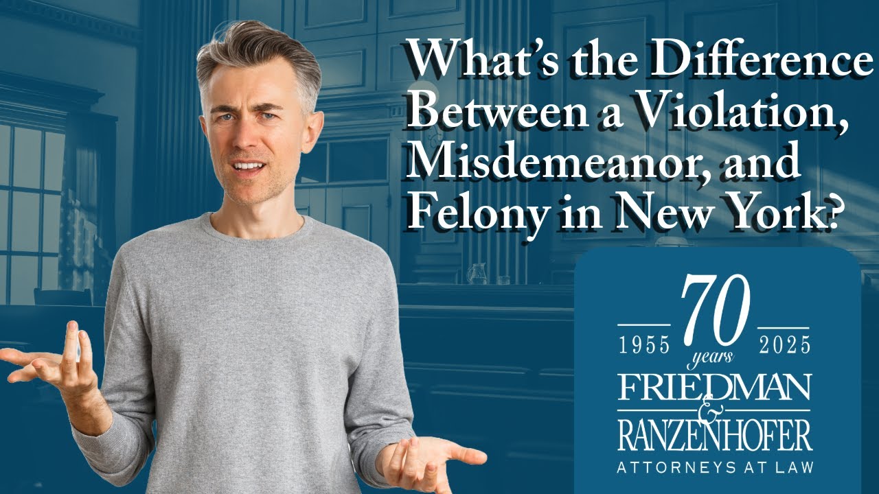 What’s the Difference Between a Violation, Misdemeanor, and Felony in New York? | Watch Now!