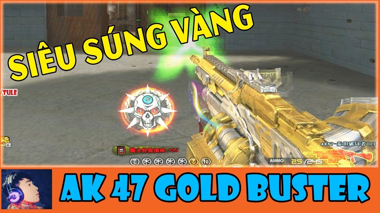 ► B&igrave;nh Luận CF - Si&ecirc;u s&uacute;ng v&agrave;ng - AK 47 GOLD BUSTER  ✔ T&uacute; L&ecirc;