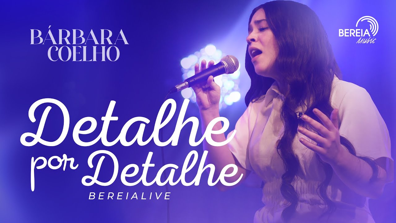 Bárbara Coelho - Detalhe por Detalhe | Bereia Live