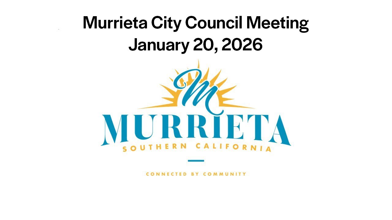 Murrieta City Council Meeting - January 20, 2026
