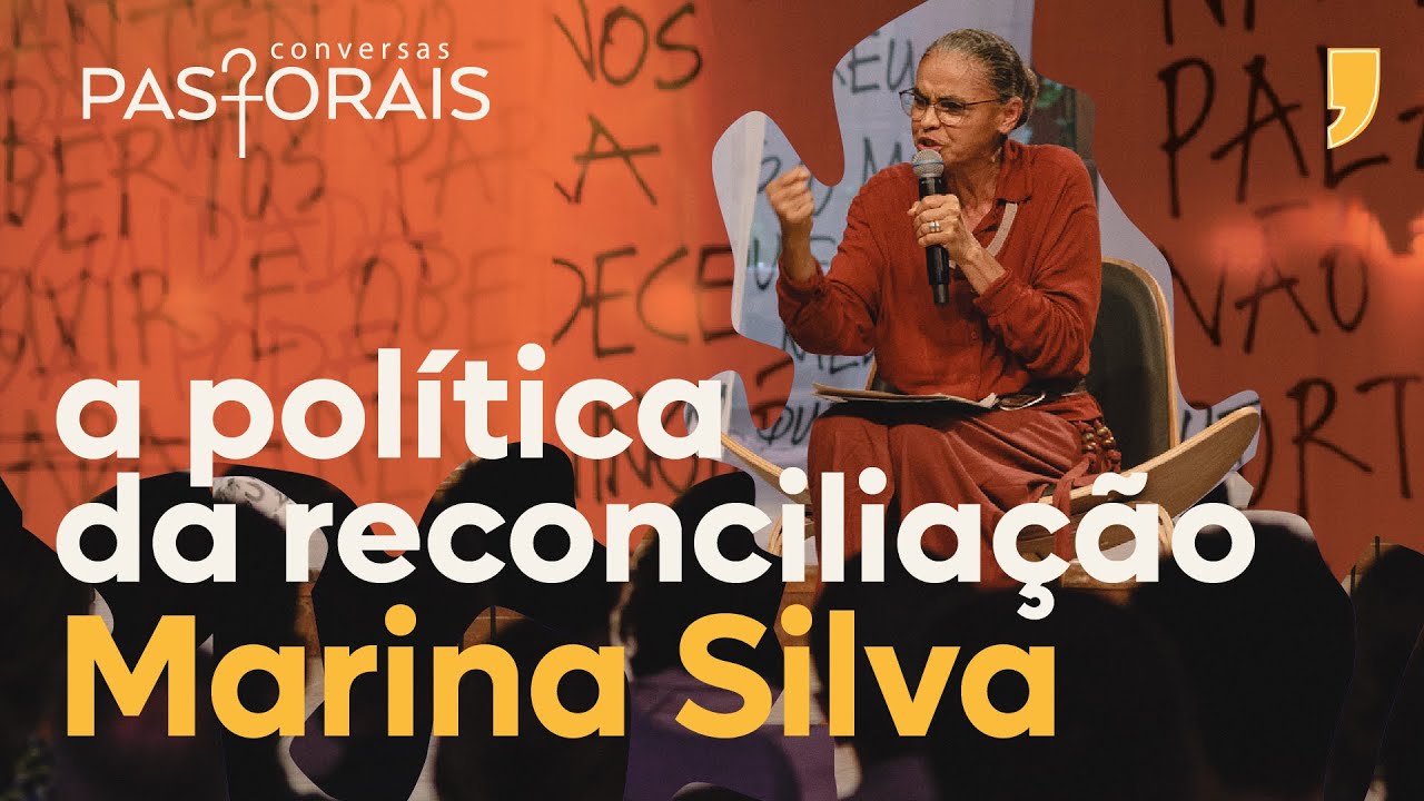 A Política da Reconciliação | Marina Silva no Conversas,