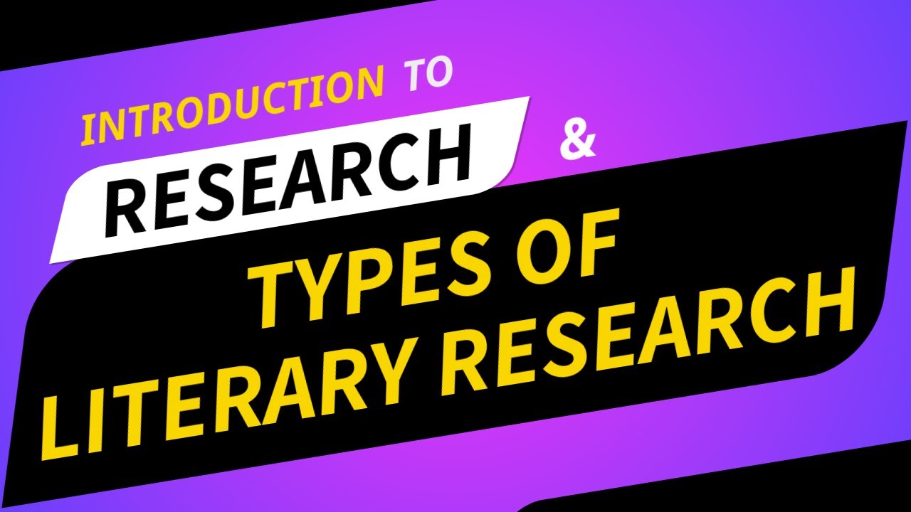 Introduction To Research and Types of Literary Research| Research Methodology|