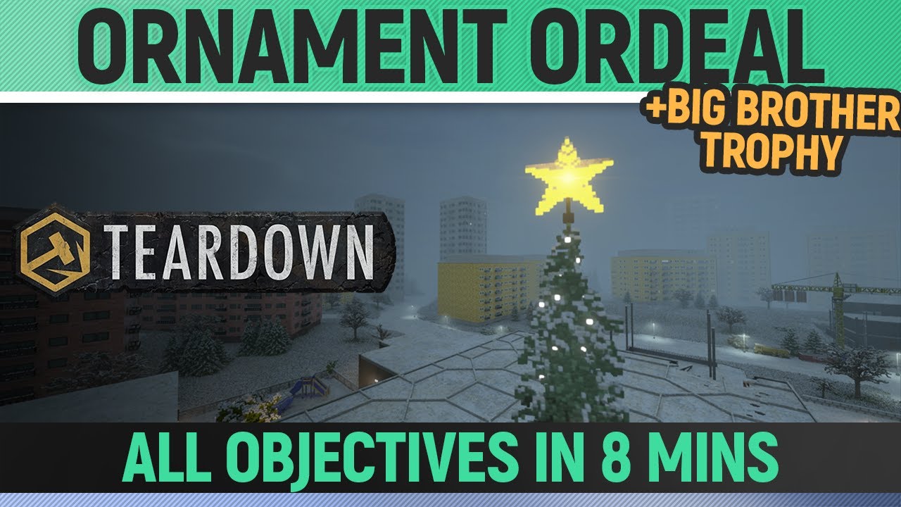 Teardown - Ornament ordeal - Mission Solution + All Optional Objectives