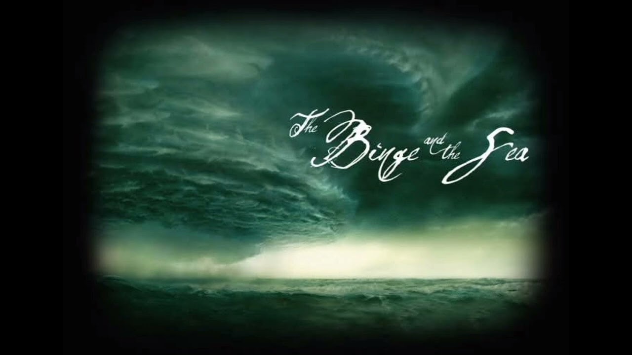 The Binge and the Sea - 
