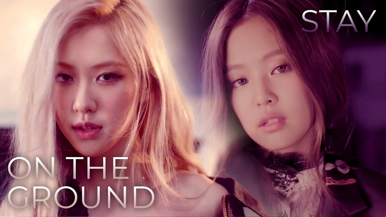 On The Ground x STAY | Mashup of ROSE, BLACKPINK