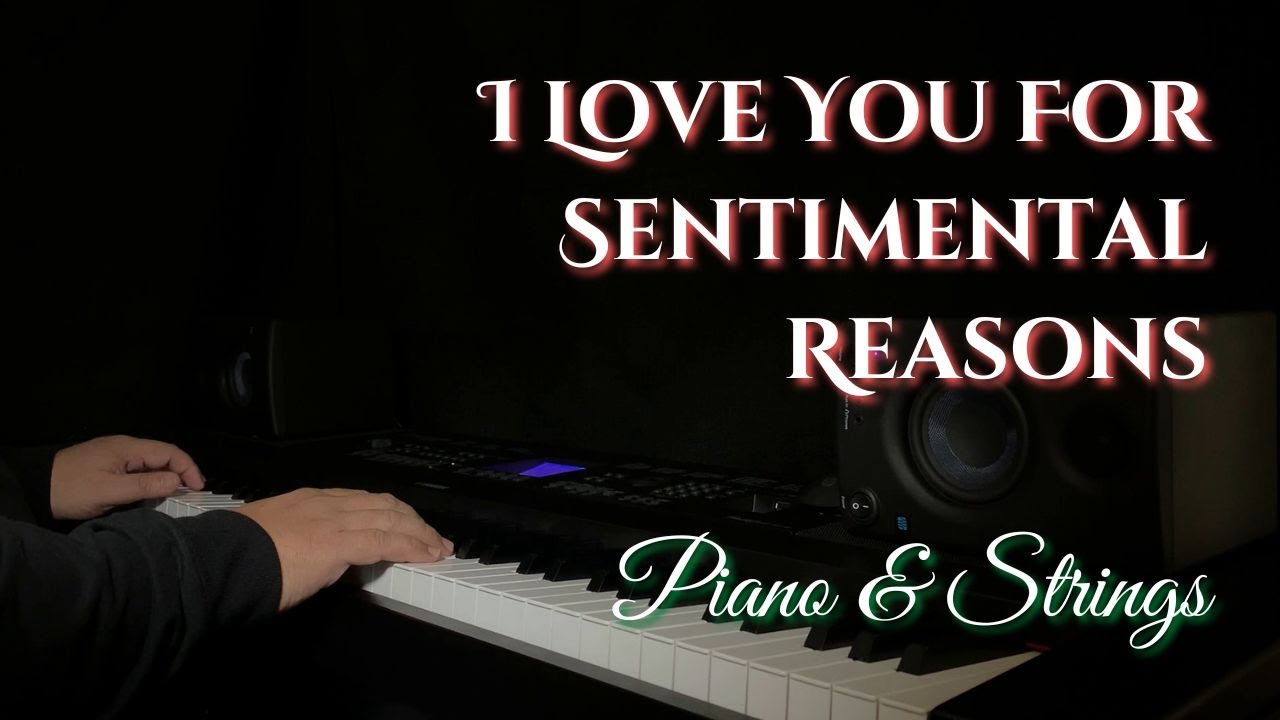 I Love You For Sentimental Reasons | Piano & Strings