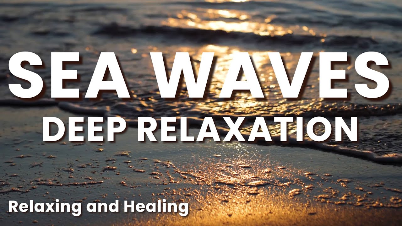 Deep Relaxation | Gentle Sea Waves, Relaxing Music, Meditation, Sleep Music; Nature Sounds