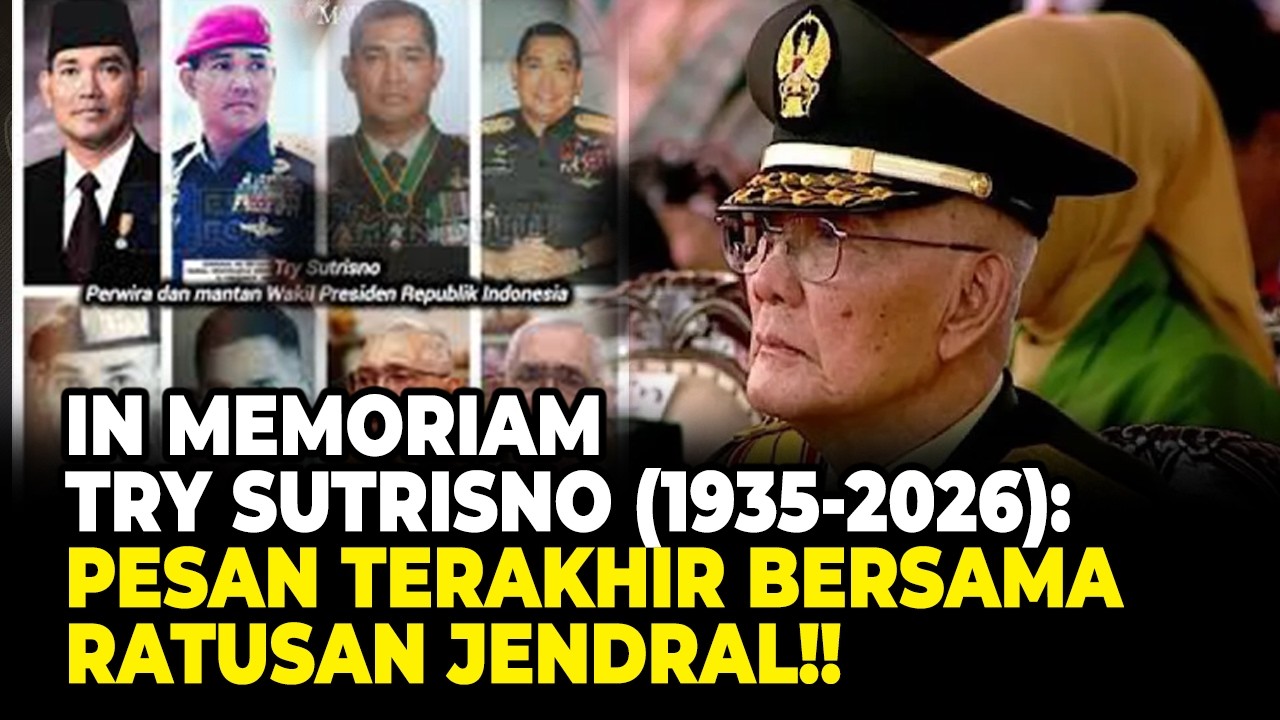 IN MEMORIAM TRY SUTRISNO WAPRES KE-6 RI (1935-2026): PESAN TERAKHIR BERSAMA RATUSAN JENDRAL!!