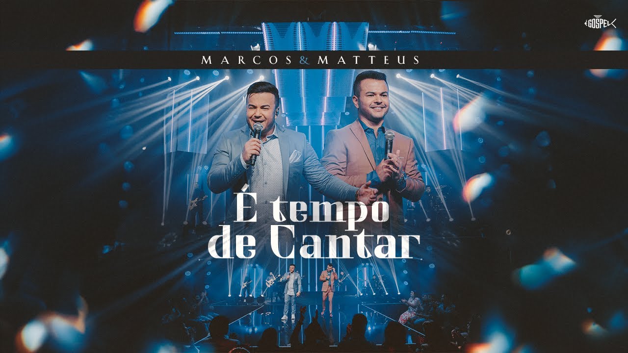 Marcos e Matteus - &Eacute; Tempo de Cantar | DVD Marcos e Matteus 2022