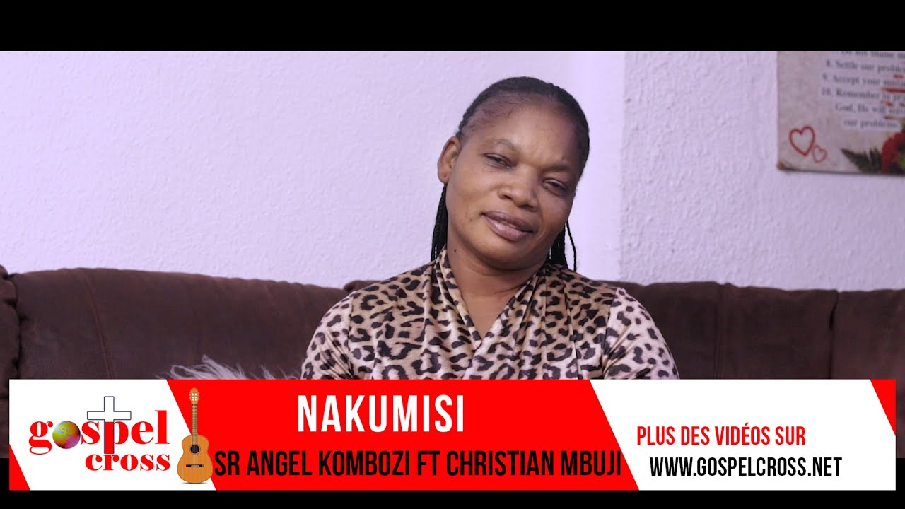 NAKUMISI | SR ANGEL KOMBOZI ft CHRISTIAN MBUJI