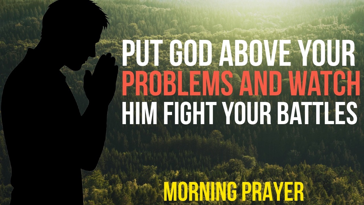 Let God Arise: A Powerful Morning Prayer to Put the Lord Above All | MORNING PRAYER