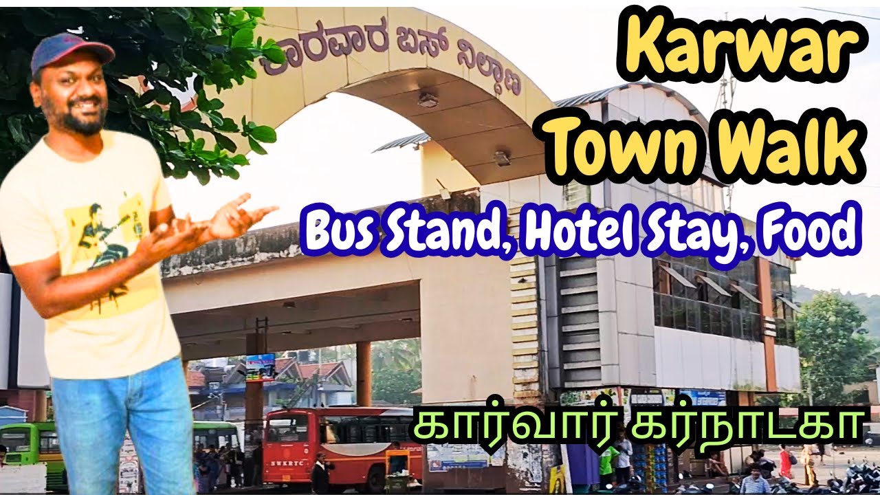 Karwar Town Walk | Karwar Bus Stand Facilities & Connectivity | Karwar Budget Hotels to Stay, Food