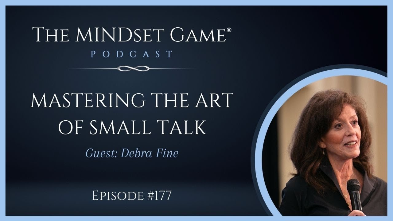 Mastering the Art of Small Talk: The MINDset Game® Podcast Interview with Debra Fine