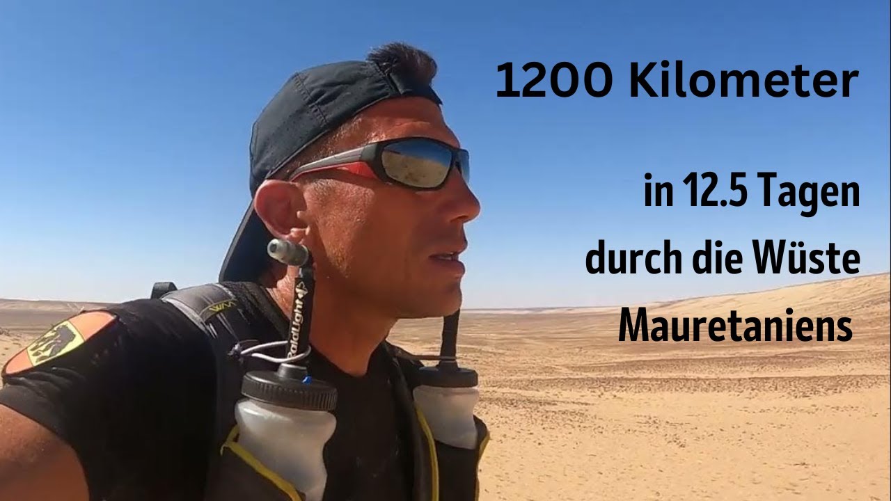 Mein längster Ultralauf - 1200 km nonstop durch die Wüste Mauretaniens (2022)