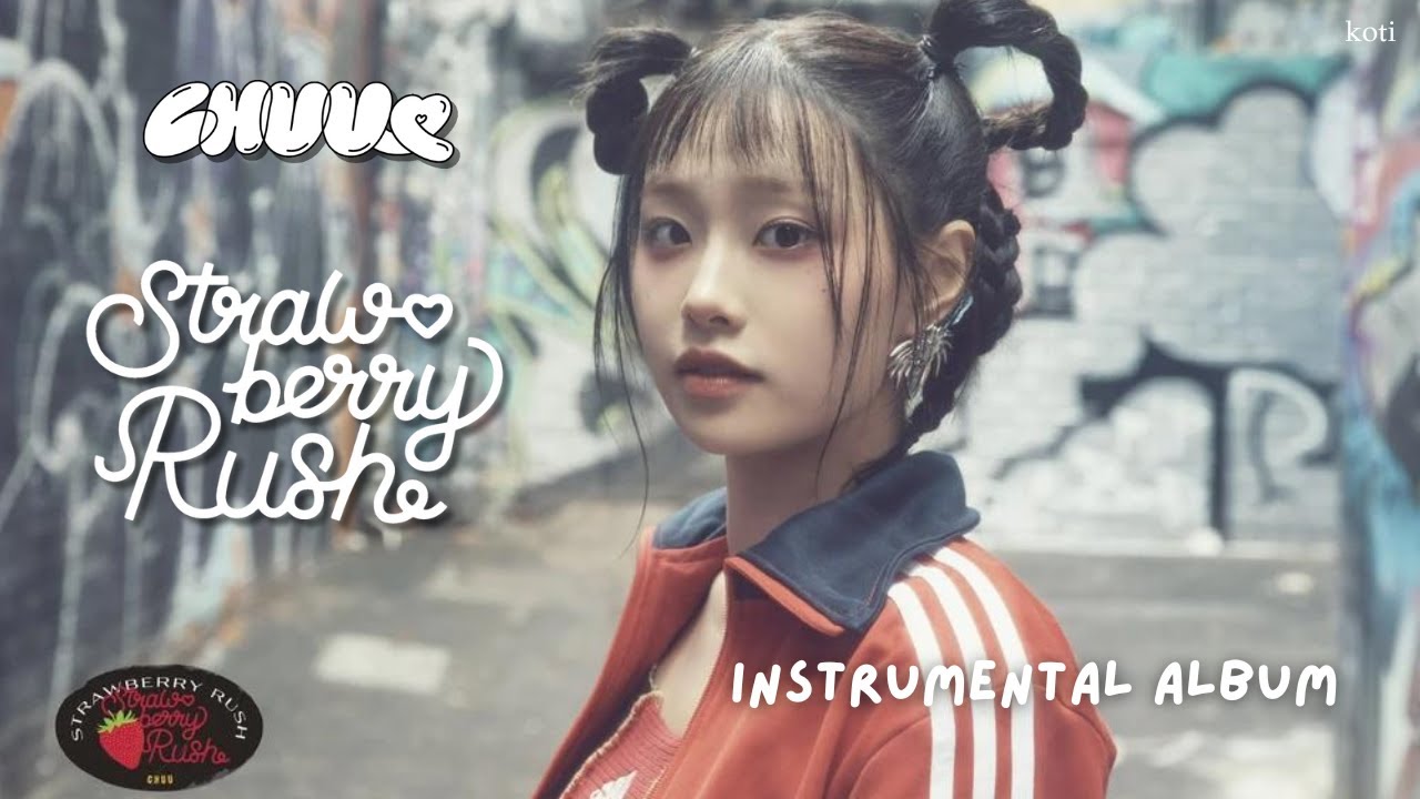 츄 (CHUU) - Strawberry Rush (Instrumental Album)