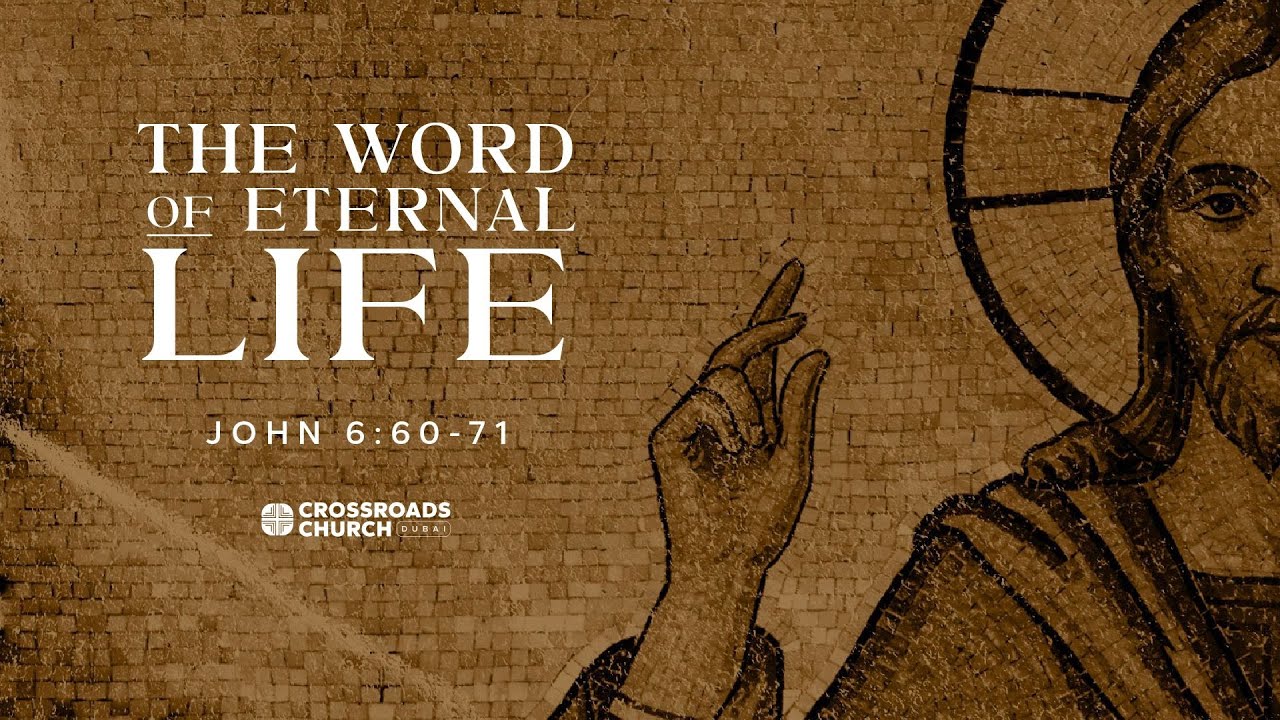 The Word of Eternal Life - John 6:60-71